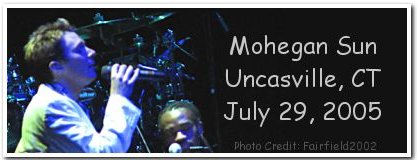 The Jukebox Tour - Mohegan Sun, Uncasville, CT July 29, 2005